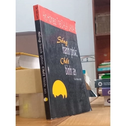 Sống hạnh phúc, Chết bình an - Chân Huyền dịch