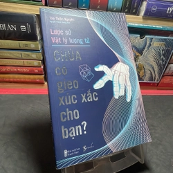 Lược sử vật lý lượng tử Chúa có gieo xúc xắc cho bạn? Tào Thiên Nguyên