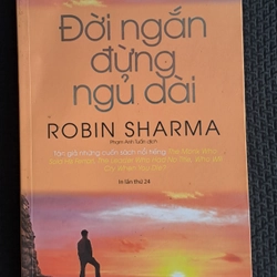 Đời ngắn đừng ngủ dài - Robin Sharma