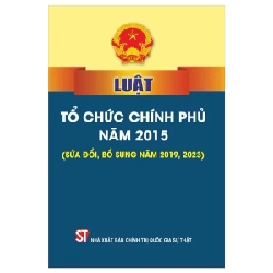 Luật Tổ Chức Chính Phủ Năm 2015 (Sửa Đổi, Bổ Sung Năm 2019, 2023) - Quốc Hội