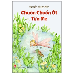 Chuồn Chuồn Ớt Tìm Mẹ - Nguyễn Hồng Chiến (Mới 100%) Truyện thiếu nhi, NXB Kim Đồng - SÁCH ĐẠI HỌC