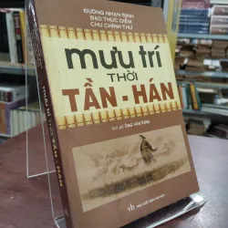MƯU TRÍ THỜI TẦN HÁN - ĐƯỜNG NHẠN SINH, BẠO THÚC DIỄM, CHU CHÍNH THƯ