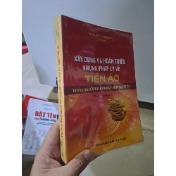 Xây dựng và hoàn thiện khung pháp lý về tiền ảo mới 90% Nguyễn Minh Oanh 2019 HCM0308 KINH TẾ - TÀI CHÍNH - CHỨNG KHOÁN
