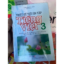 (Sách cũ SCGR) Thiết Kế Tiết Ôn Tập Tiếng Việt 3 - Lê Phương Liên 2005 Tham khảo - luyện thi VAVO-AK1T1 Blogmeo090426