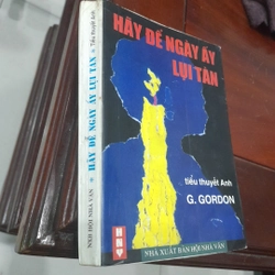 Tiểu thuyết Anh, G. Gordon - HÃY ĐỂ NGÀY ẤY LỤI TÀN