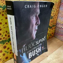 Bước Sụp Đổ Của Chính Quyền Bush - Craig Unger 927287