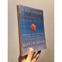 SOARING ON YOUR STRENGTHS : Discover, Use, and Brand Your Best Self For Career Success - Robin Ryan 184633