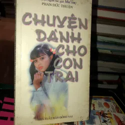 Chuyện dành cho con trai - Phan Đức Thuận 1020989