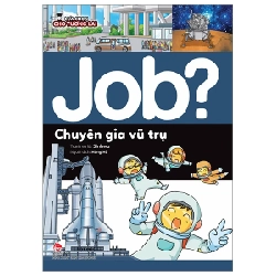 Lựa Chọn Cho Tương Lai - Job? - Chuyên Gia Vũ Trụ - Sinhwa (Mới 100%) Kiến thức, kỹ năng sống cho trẻ, NXB Kim Đồng - SÁCH ĐẠI HỌC