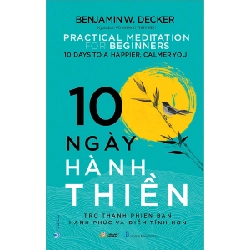 10 Ngày hành thiền mới 100% HCM.PO Benjamin W.Decker