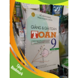 (TẶNG BOOKMARK) Giảng và giải toán 9 tập một - Minh Khang 2009 mới 80% ố Giáo khoa RBK2702