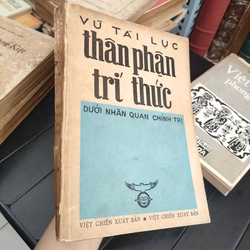 THÂN PHẬN TRÍ THỨC - VŨ TÁI LỤC 