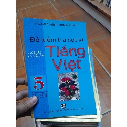 Đề Kiểm Tra Học Kì Môn Tiếng Việt 5 – Phạm Như Quỳnh, Phạm Như Thâm 2010 (Tham khảo - luyện thi) VAVO1304-AK3ST1