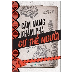 Cẩm Nang Khám Phá Cơ Thể Người - George Ivanoff 247082