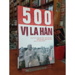 500 Vị La Hán - Phạm Đức Hân, Phạm Văn Tuấn, Trần Văn Thức, Đặng Thúy Thúy