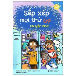 Kỹ Năng Học Đường - Sắp Xếp Mọi Thứ Ư? Chuyện Nhỏ! - Janet S. Fox, Steve Mark 284481