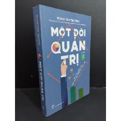 [Sách Cũ SCGR] Một đời quản trị mới 90% trang bìa có chữ kí 2020 HCM0612 Phan Văn Trường QUẢN TRỊ