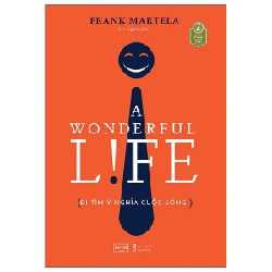 A Wonderful Life - Đi Tìm Ý Nghĩa Cuộc Sống - Frank Martela 190970