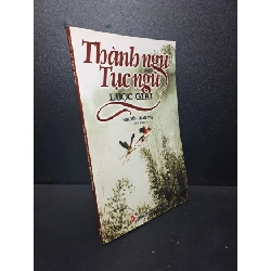 Thành ngữ tục ngữ lược giải 2008 Nguyễn Trần Trụ mới 85% bẩn (văn học) HCM3012