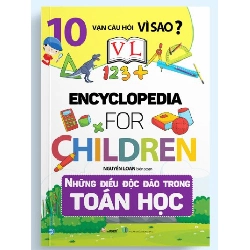 10 Vạn câu hỏi vì sao - Những điều độc đáo trong toán học mới 100% HCM.PO Nguyễn Loan