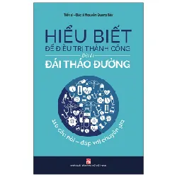 Hiểu Biết Để Điều Trị Thành Công Bệnh Đái Tháo Đường - Nguyễn Quang Bảy