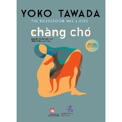 Chàng chó - Sách đoạt giải thưởng Aku Tagawa - Yoko Tawada - 2024 - Văn Học Blogmeo040226