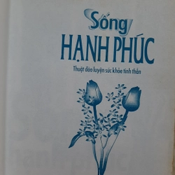 Sống hạnh phúc - thuật đào luyện sức khỏe tinh thần 324847