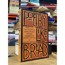 Poetry Like Bread ( Poets of the Political Imagination ) 563572