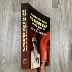 Đại tướng tổng tư lệnh võ nguyên giáp người anh cả của quân đội nhân dân việt nam. 1b1 572619