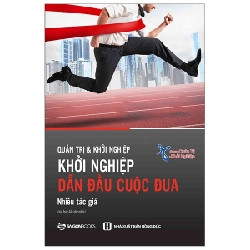 Khởi nghiệp - Dẫn đầu cuộc đua - Nhiều tác giả2017 New 100% HCM.PO 30878