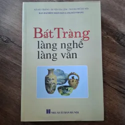 Bát Tràng: Làng nghề - Làng văn - Ban đại diện nhân dân làng Bát Tràng - Văn hóa/Địa chí