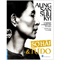 Aung San Suu Kyi - Sợ Hãi & Tự Do - Christophe Loviny