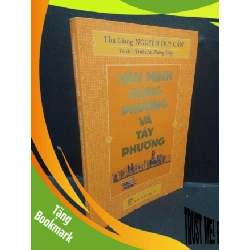 (TẶNG BOOKMARK) Văn minh Đông Phương và Tây Phương - Nguyễn Duy Cần 2017 mới 80% ố vàng RBK1604 khoa học lịch sử