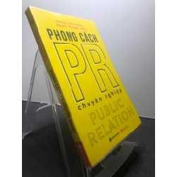 Phong cách PR chuyên nghiệp 2016 mới 90% bẩn nhẹ bụng sách chữ ký trang đầu Hoàng Xuân Phương và Nguyễn Thị Ngọc Châu HPB1507 KỸ NĂNG