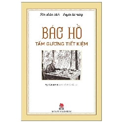 Rèn nhân cách - Luyện tài năng - BÁC HỒ - Tấm gương TIẾT KIỆM [TSTK]