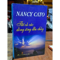 Tất cả dòng sông đều chảy - Nancy Cato 124207