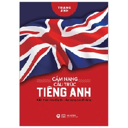 Cẩm Nang Cấu Trúc Tiếng Anh - Trang Anh