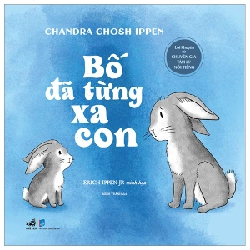 Bố đã từng xa con - Chandra Ghosh Ippen 2022 New 100% HCM.PO 347476