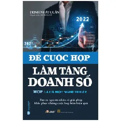 Để Cuộc Họp Làm Tăng Doanh Số - Họp Là Cả Một Nghệ Thuật - Trịnh Nhất Quần
