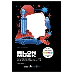 Elon Musk - Từ Ước Mơ Đến Hành Trình Quá Giang Vào Dải Ngân Hà - Ashlee Vance ASB.PO Oreka-Blogmeo120125
