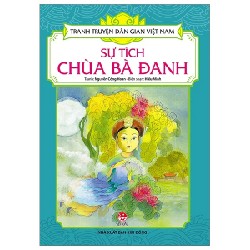 Tranh Truyện Dân Gian Việt Nam - Sự Tích Chùa Bà Đanh - Nguyễn Công Hoan, Hiếu Minh 188484