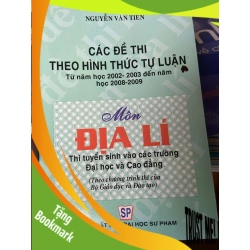 (TẶNG BOOKMARK) Các Đề Thi Theo Hình Thức Tự Luận Môn Địa Lí (Từ Năm Học 2002–2003 Đến Năm Học 2008–2009) - Nguyễn Văn Tiến 2004 Tham khảo - luyện thi RBK-AK2ST1