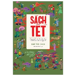 Sách Tết Giáp Thìn 2024 - Hợp Tuyển Văn Thơ Nhạc Hoạ Chủ Đề Mùa Xuân Và Ngày Tết - Hồ Anh Thái tuyển