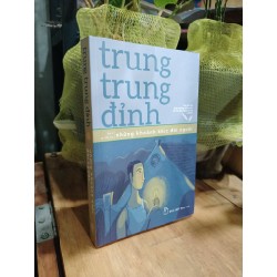 Những khoảng cách đời người - Trung Trung Đỉnh