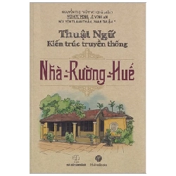 Thuật Ngữ Kiến Thức Truyền Thống Nhà - Rường - Huế - Nhiều Tác Giả 312008