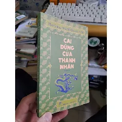 Cái dũng của thánh nhân Thu Giang Nguyễn Duy Cần mới 80% ố 2018 LỊCH SỬ - CHÍNH TRỊ - TRIẾT HỌC VAVO1709