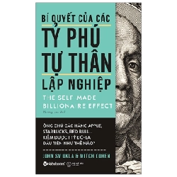 Bí Quyết Của Các Tỷ Phú Tự Thân Lập Nghiệp - Ông Chủ Các Hãng Apple, Starbucks, Red Bull... Kiếm Được 1 Tỷ Đô-La Đầu Tiên Như Thế Nào? - John Sviokla, Mitch Cohen