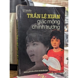 Trần Lệ Xuân giấc mộng chính trường - Lý Nhân