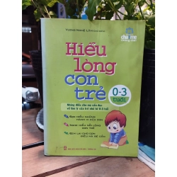 Hiểu Lòng Con Trẻ 0-3 Tuổi - Vương Nghệ Lâm