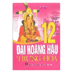 12 Đại Hoàng Hậu Trung Hoa - Huyền Cơ ASB.PO Oreka Blogmeo 230225